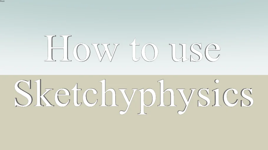 Sketchyphysics Tutorial No. 1