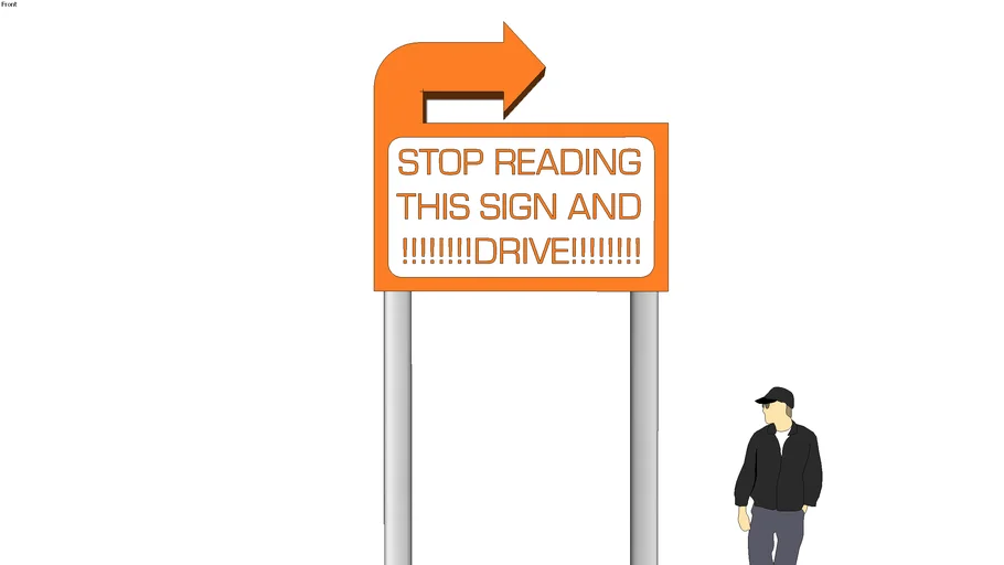 STOP READING THIS SIGN AND DRIVE | 3D Warehouse